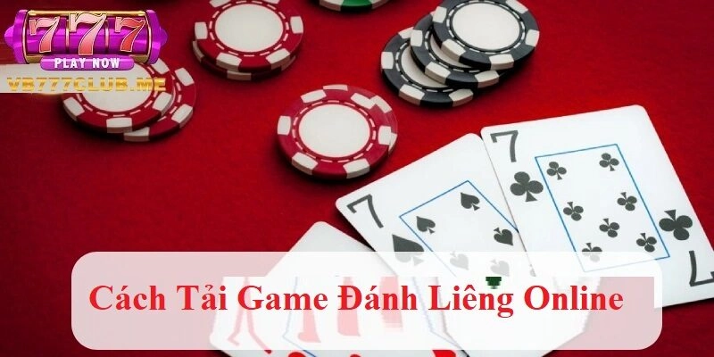 Cách tải game đánh liêng online