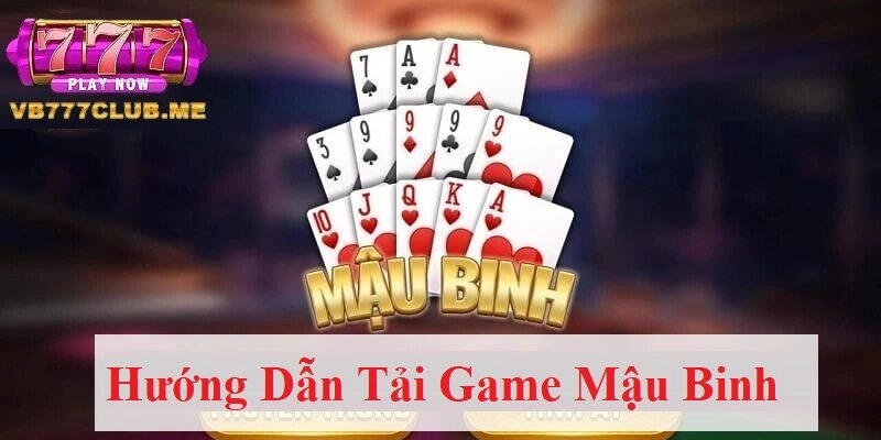 Hướng dẫn tải game mậu binh