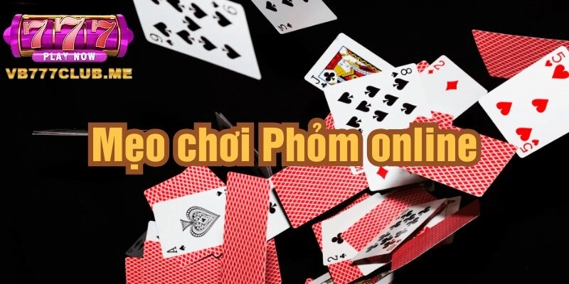 Mẹo chơi phỏm online